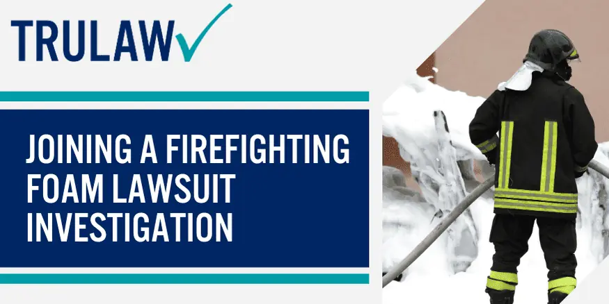 Joining a Firefighting Foam Lawsuit Investigation