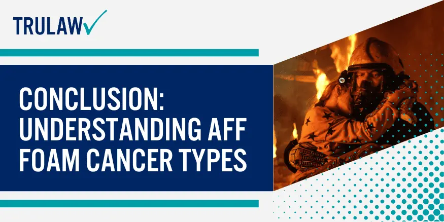 Conclusion Understanding AFF Foam Cancer Types