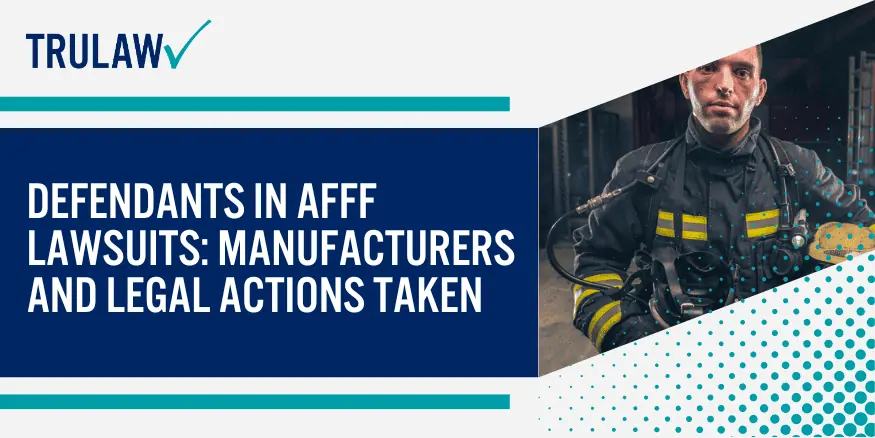 Defendants in AFFF Lawsuits Manufacturers and Legal Actions Taken