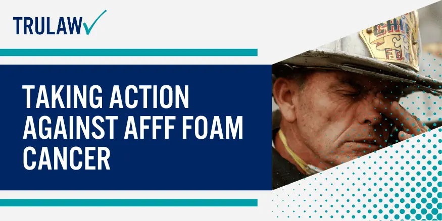 Taking action against AFFF foam cancer