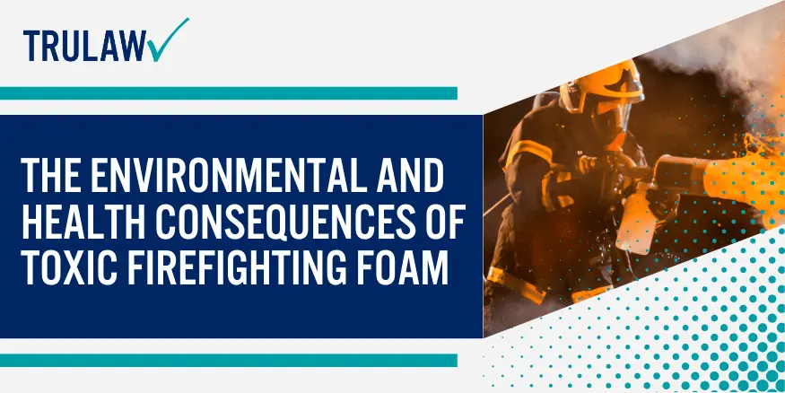 The Environmental and Health Consequences of Toxic Firefighting Foam