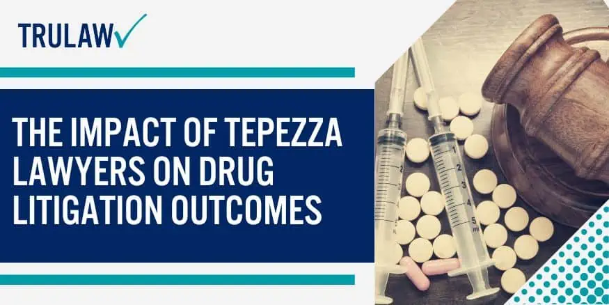 The Impact of Tepezza Lawyers on Drug Litigation Outcomes
