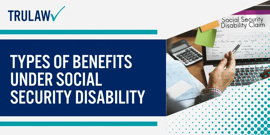 Types of Benefits under Social Security Disability