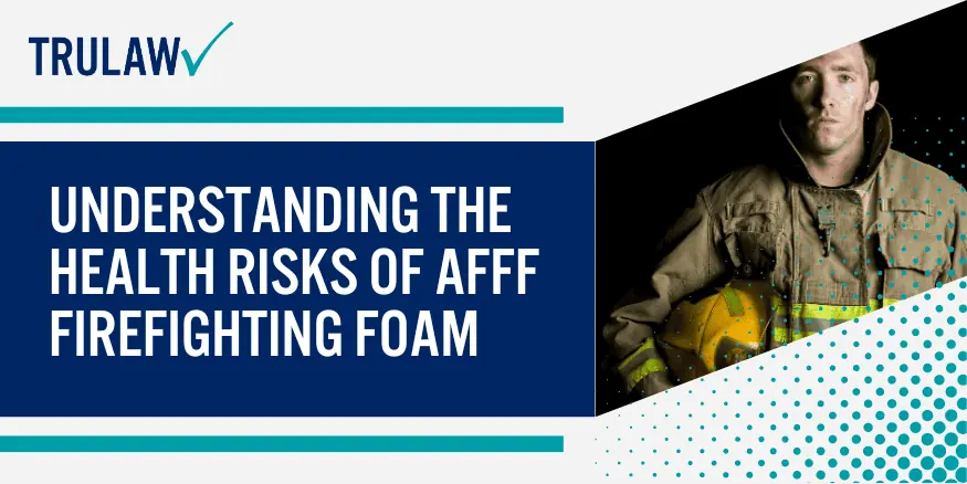 Understanding the Health Risks of AFFF Firefighting Foam