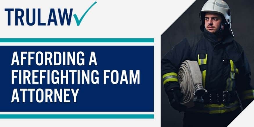 Affording a Firefighting Foam Attorney
