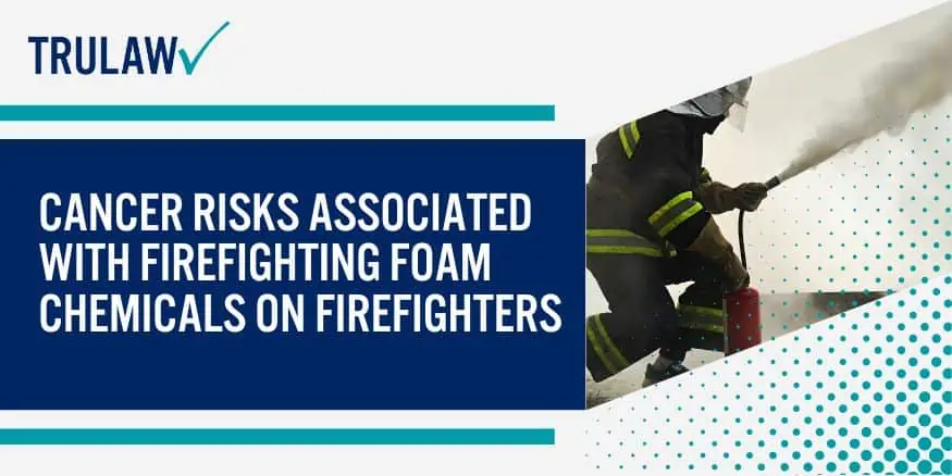 Cancer Risks Associated with Firefighting Foam Chemicals on Firefighters
