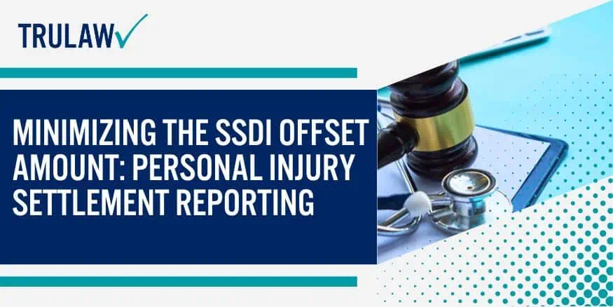 Minimizing the SSDI Offset Amount Personal Injury Settlement Reporting