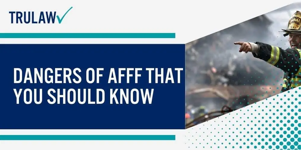 Dangers Of AFFF that You Should Know