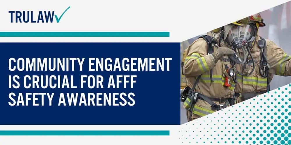Community engagement is crucial for AFFF safety awareness