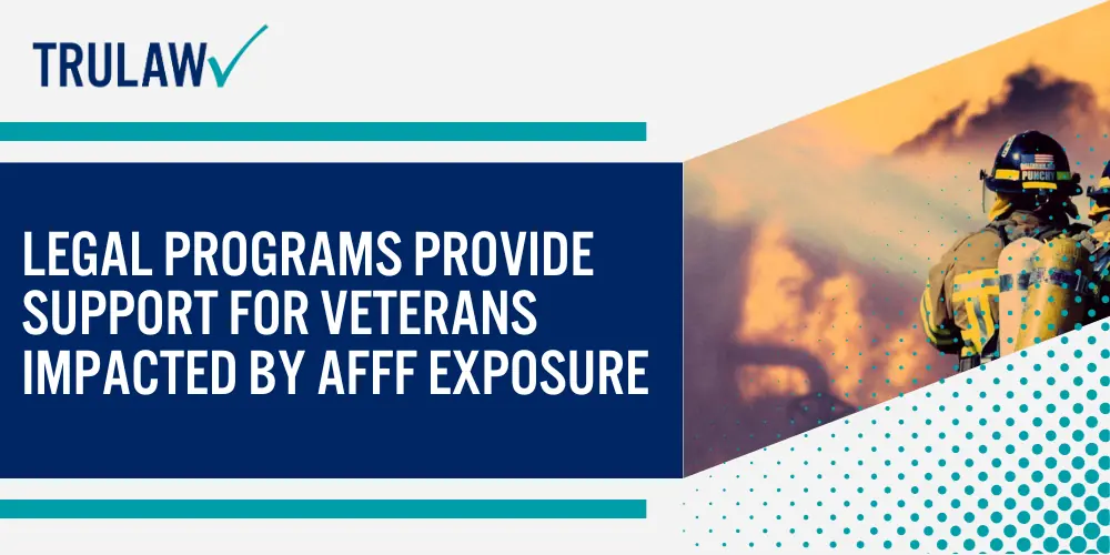 Legal programs provide support for veterans impacted by AFFF exposure