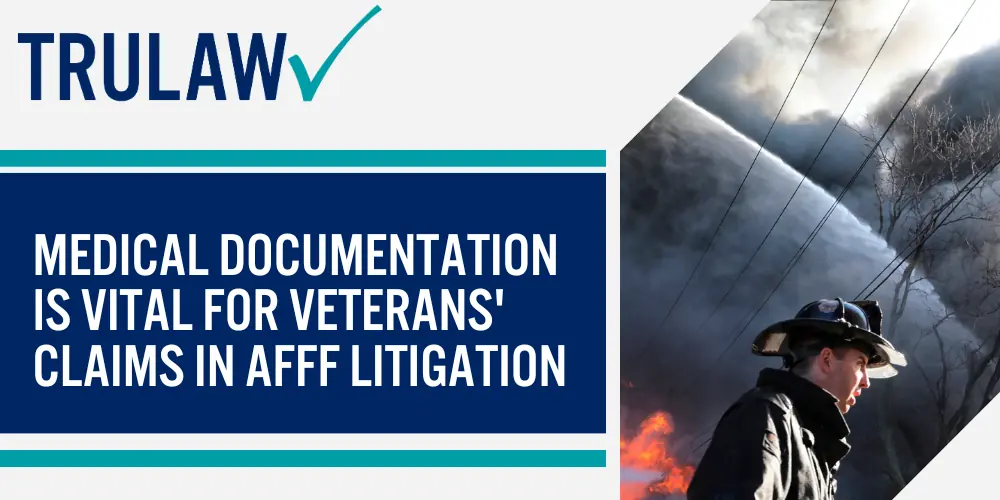Medical documentation is vital for veterans' claims in AFFF litigation