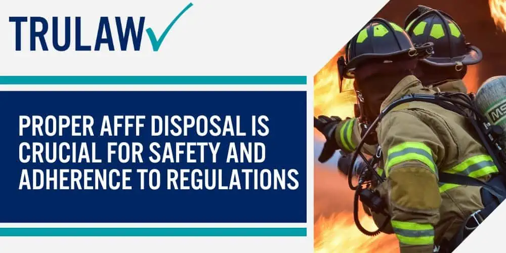 Proper AFFF Disposal is Crucial for Safety and adherence to regulations
