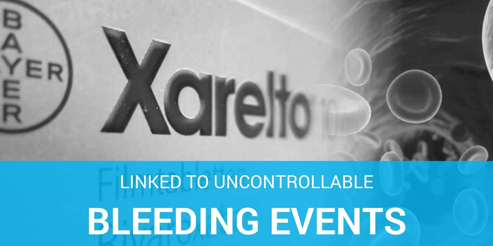 Xarelto Linked to Increase Risk of Adverse Bleeding Event