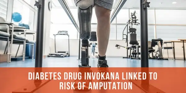 invokana amputation risk linked to people taking diabetes drug