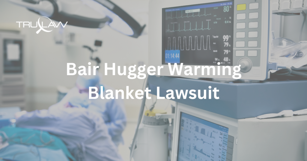 Bair Hugger Warming Blanket Lawsuit [August 2024 Update]