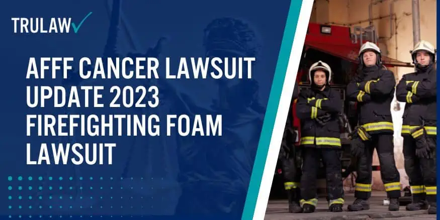 AFFF Cancer Lawsuit Update 2023 Firefighting Foam Lawsuit