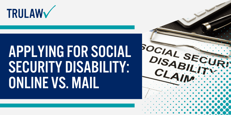 Applying for Social Security Disability Online vs. Mail