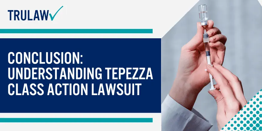 Conclusion Understanding Tepezza Class Action Lawsuit