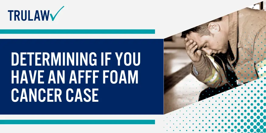 Determining if You Have an AFFF Foam Cancer Case