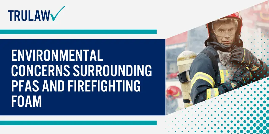 Environmental Concerns Surrounding PFAS and Firefighting Foam