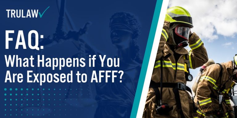 FAQ What Happens If You Are Exposed to AFFF