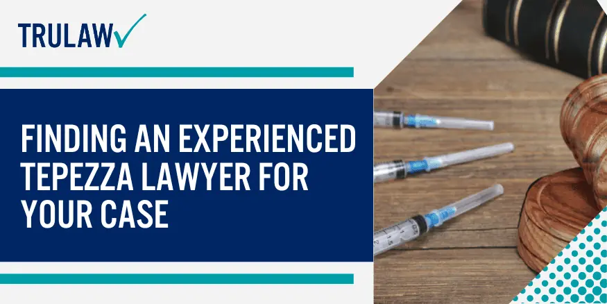 Finding an Experienced Tepezza Lawyer for Your Case 