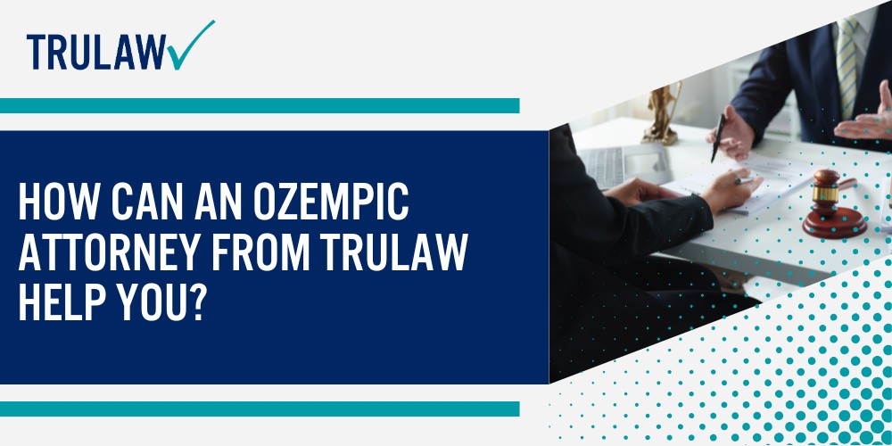 Ozempic Lawsuits Explained_ Current Legal Landscape and Key Claims; Eligibility Federal Multidistrict Litigation Overview (MDL 3094) and Case Evaluation Process; Eligibility Requirements for Filing an Ozempic Lawsuit; Medical Criteria for Case Eligibility; Documentation Requirements for Your Ozempic Claim; Timeline Considerations for Filing; Types of Damages Available in Ozempic Lawsuits; What is NAION (Nonarteritic Anterior Ischemic Optic Neuropathy); Other Serious Ozempic Side Effects and Complications; How Can An Ozempic Attorney from TruLaw Help You