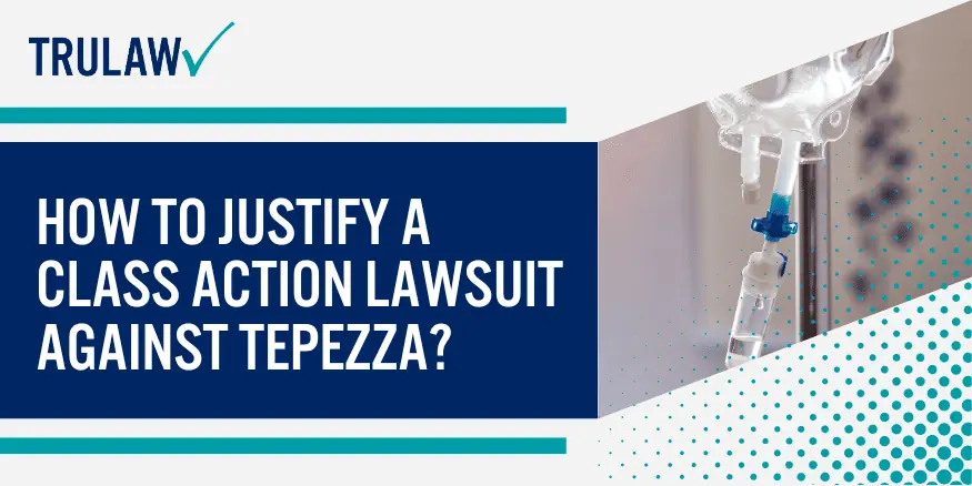 How to Justify a Class Action Lawsuit Against Tepezza 
