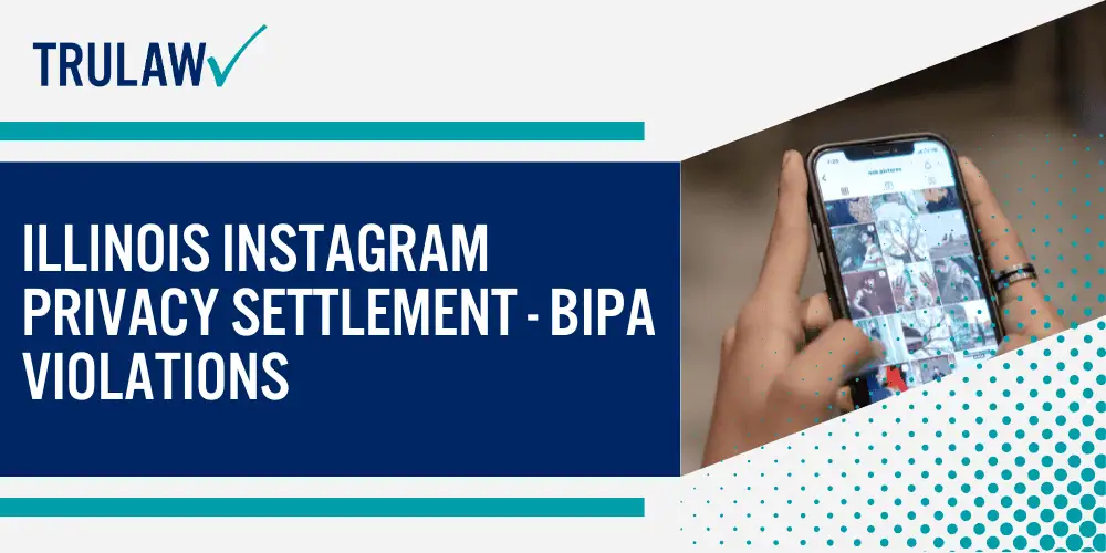 Types of Mental Health Injuries in Instagram Lawsuits; Illinois Instagram Privacy Settlement - BIPA Violations