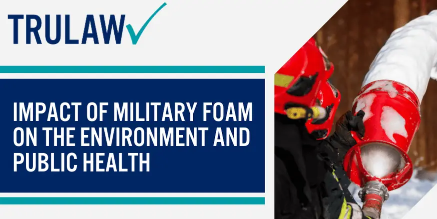 Impact of military foam on the environment and public health
