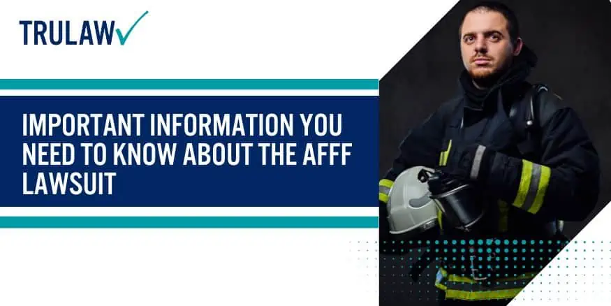 Important Information You Need to Know About the AFFF Lawsuit