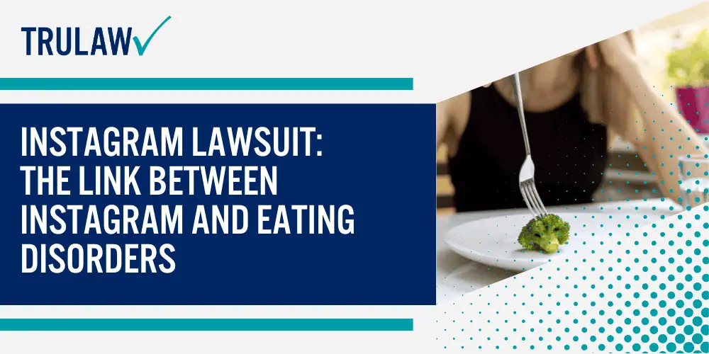 Families Suing Instagram for Mental Health Effects; Instagram Lawsuit The Link Between Instagram and Eating Disorders 