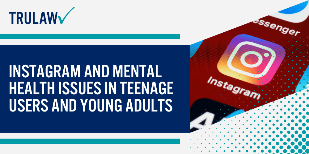 Instagram Mental Health Lawsuit; Instagram and Mental Health Issues in Teenage Users and Young Adults