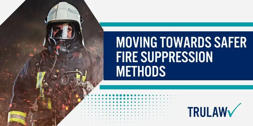 Moving Towards Safer Fire Suppression Methods