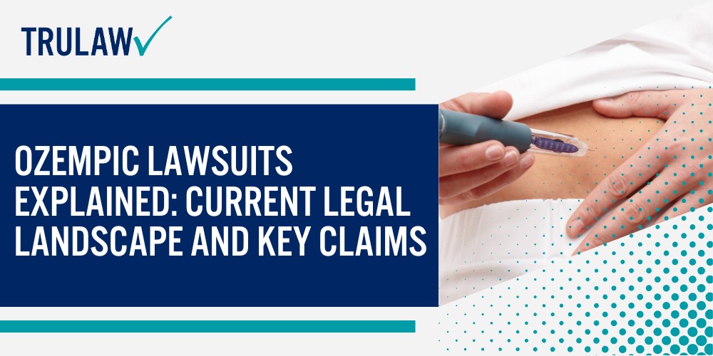 Ozempic Lawsuits Explained_ Current Legal Landscape and Key Claims