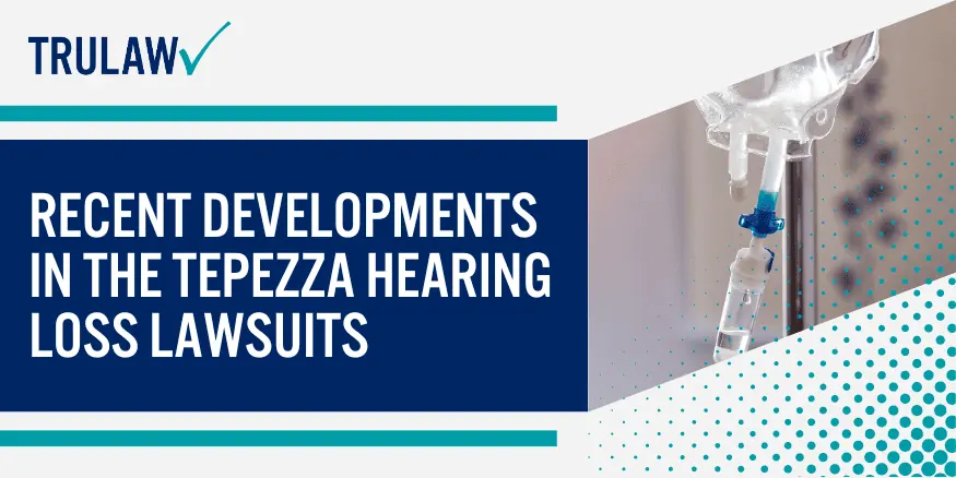 Recent Developments In The Tepezza Hearing Loss Lawsuits