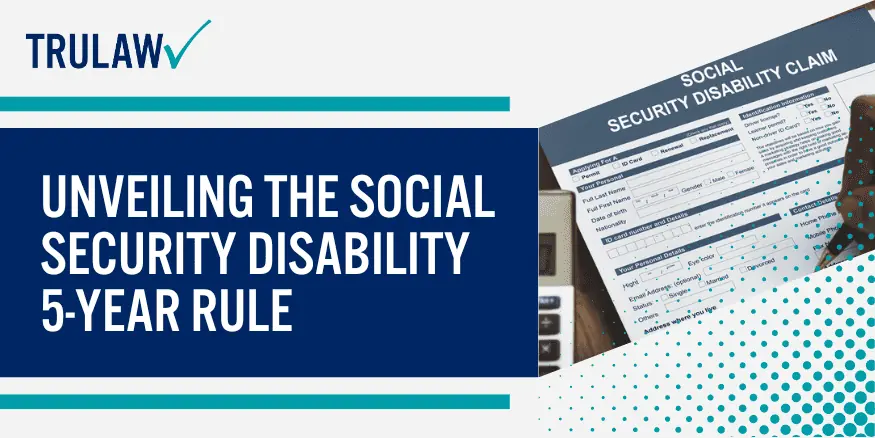 Unveiling the Social Security Disability 5 Year Rule