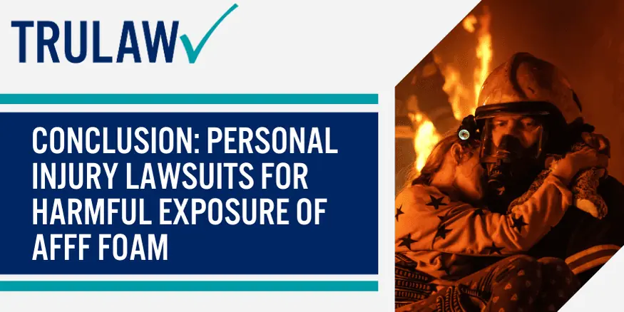 Conclusion Firefighting Foam Personal Injury Lawsuits for Harmful Exposure