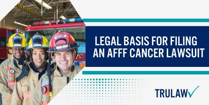  legal basis for filing an AFFF cancer lawsuit