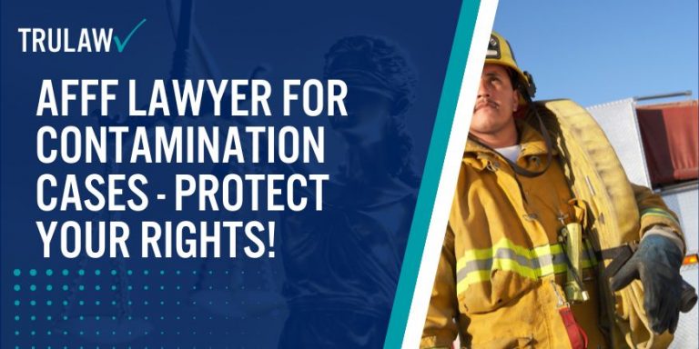 AFFF Lawyer for Contamination Cases Protect Your Rights