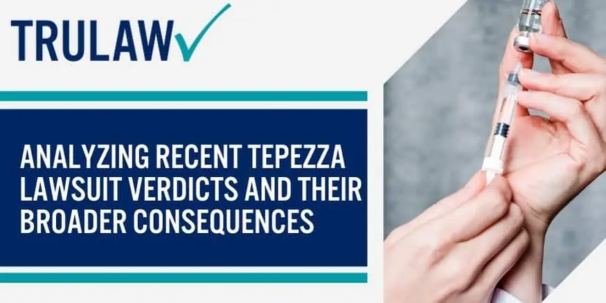 Analyzing recent Tepezza lawsuit verdicts and their broader consequences