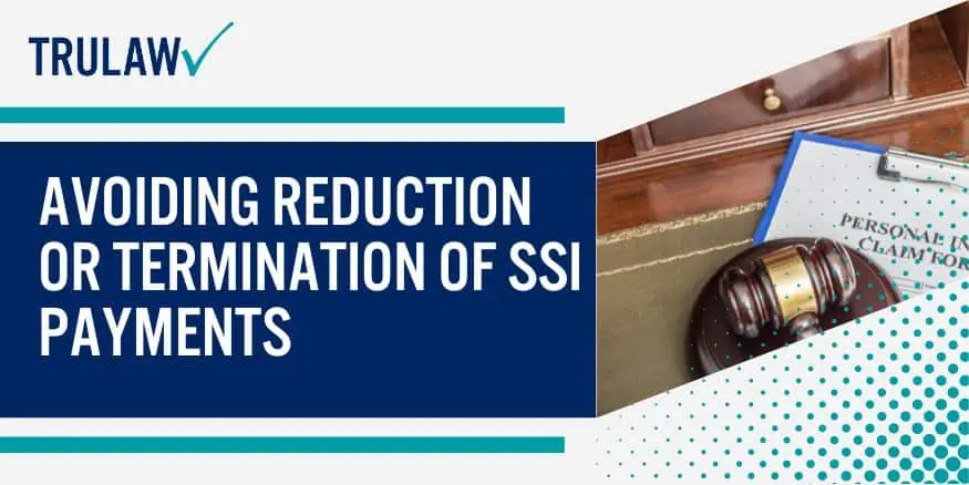 Avoiding Reduction or Termination of SSI Payments