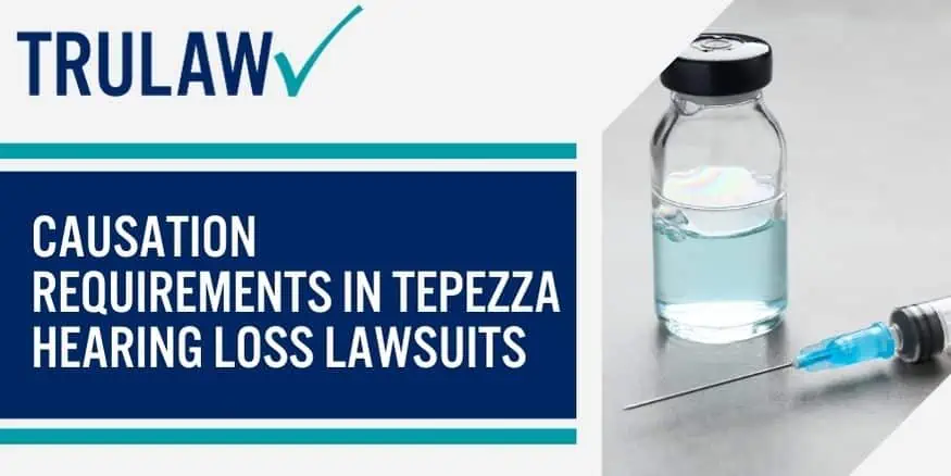 Causation requirements in Tepezza hearing loss lawsuits