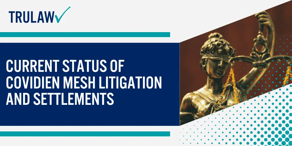 Covidien Hernia Mesh Products Named in Lawsuits; Complications and Injuries from Covidien Hernia Mesh Implants; Common Physical Complications and Symptoms; Long-Term Health Impact and Revision Surgeries; Current Status of Covidien Mesh Litigation and Settlements