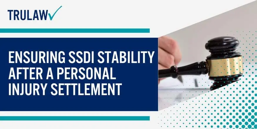 Ensuring SSDI Stability After a Personal Injury Settlement