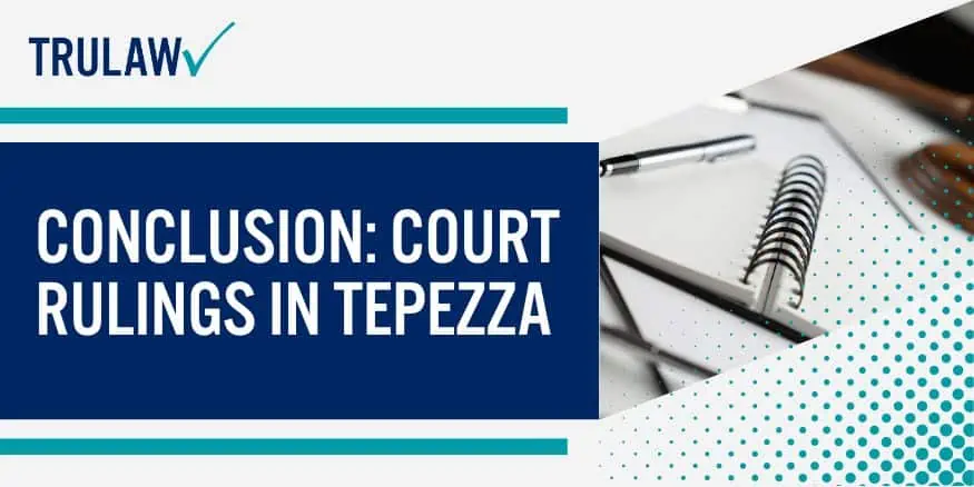 Conclusion: Court rulings in Tepezza