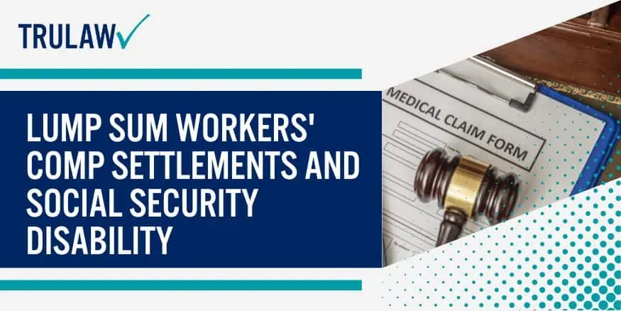 Lump Sum Workers' Comp Settlements and Social Security Disability