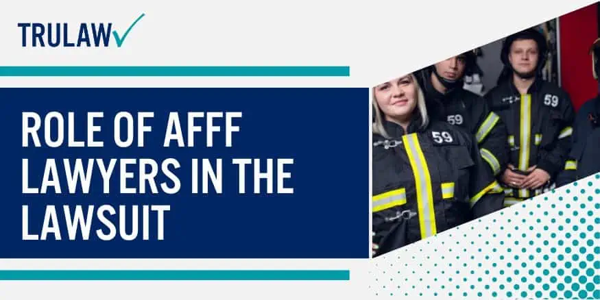Role of AFFF Lawyers in the Lawsuit