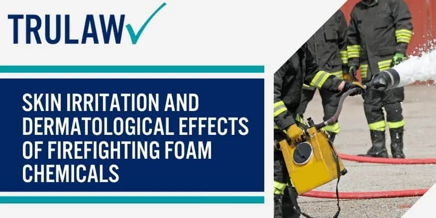 Skin Irritation and Dermatological Effects of Firefighting Foam Chemicals