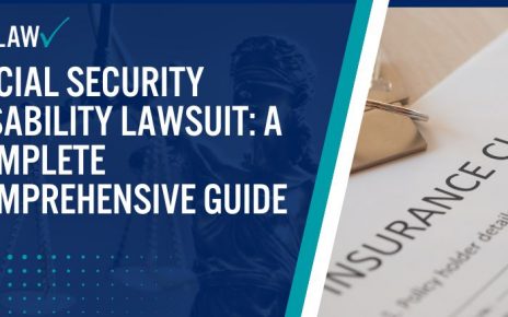 Social Security Disability Lawsuit A Complete Comprehensive Guide: